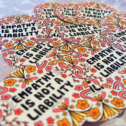 Empathy Is Not A Liability 3” Sticker